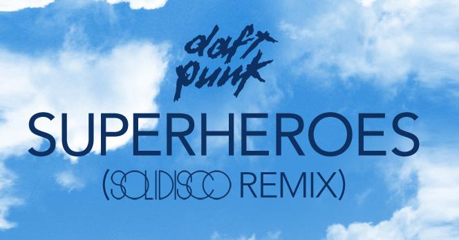 Daft Punk – Superheroes (Solidisco Remix)