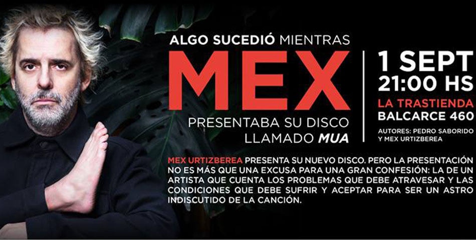 Te llevamos a ver a Mex Urtizberea a La Trastienda