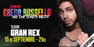 ¡Te invitamos a ver a Grego Rossello al Gran Rex!