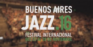 ¡Llega el Festival Internacional Buenos Aires Jazz!