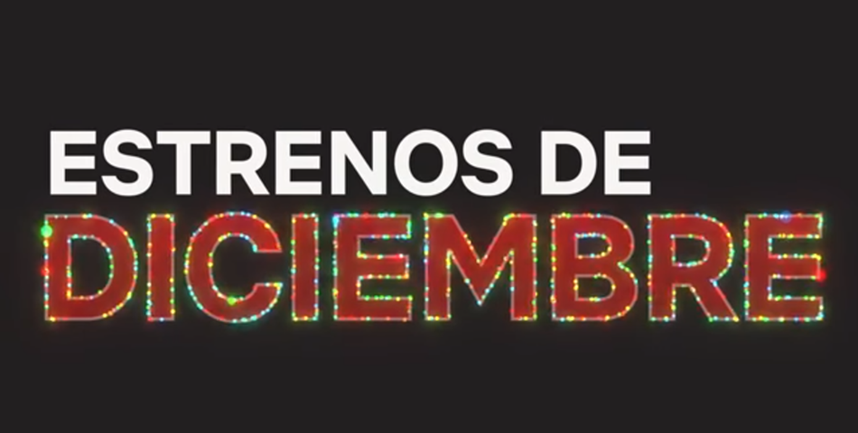 Con este vídeo, Netflix te muestra todos los estrenos de diciembre