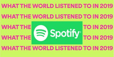 Spotify reveló qué fue lo más escuchado del 2019 y de la última década