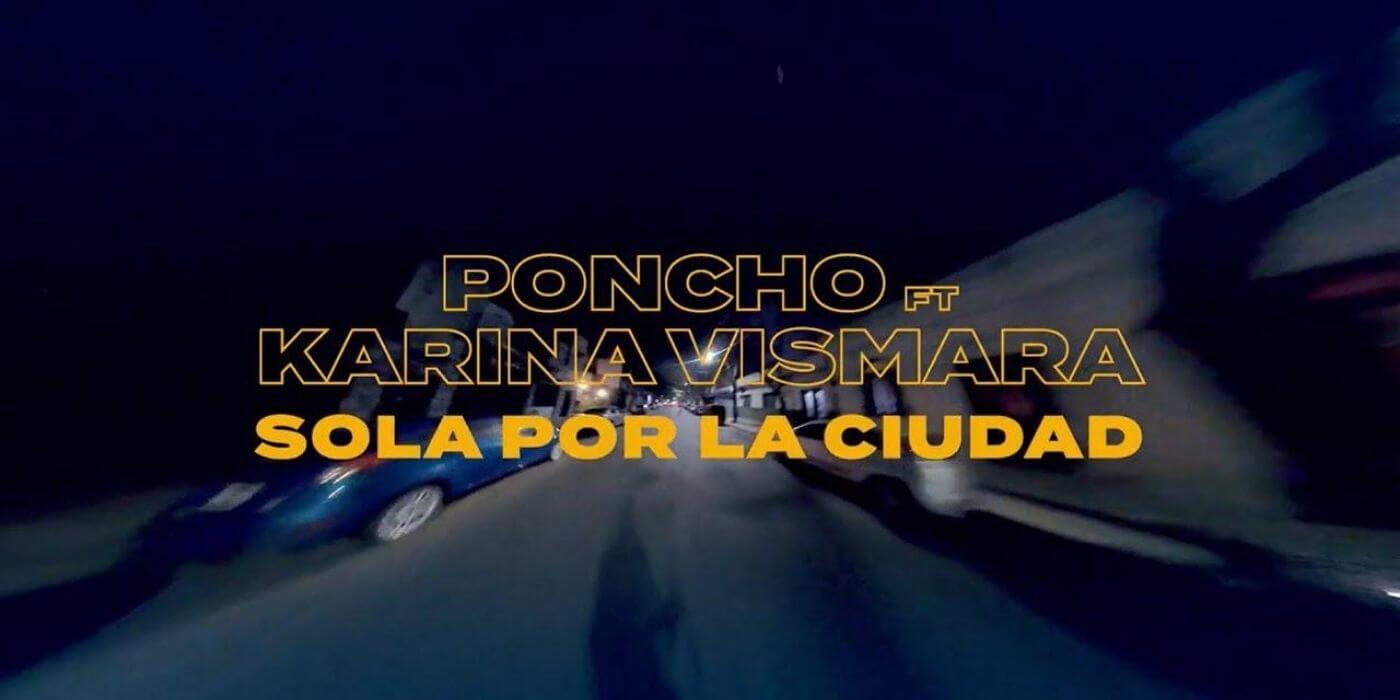[LO NUEVO] Poncho presenta Sola Por La Ciudad, su nuevo single junto a Karina Vismara