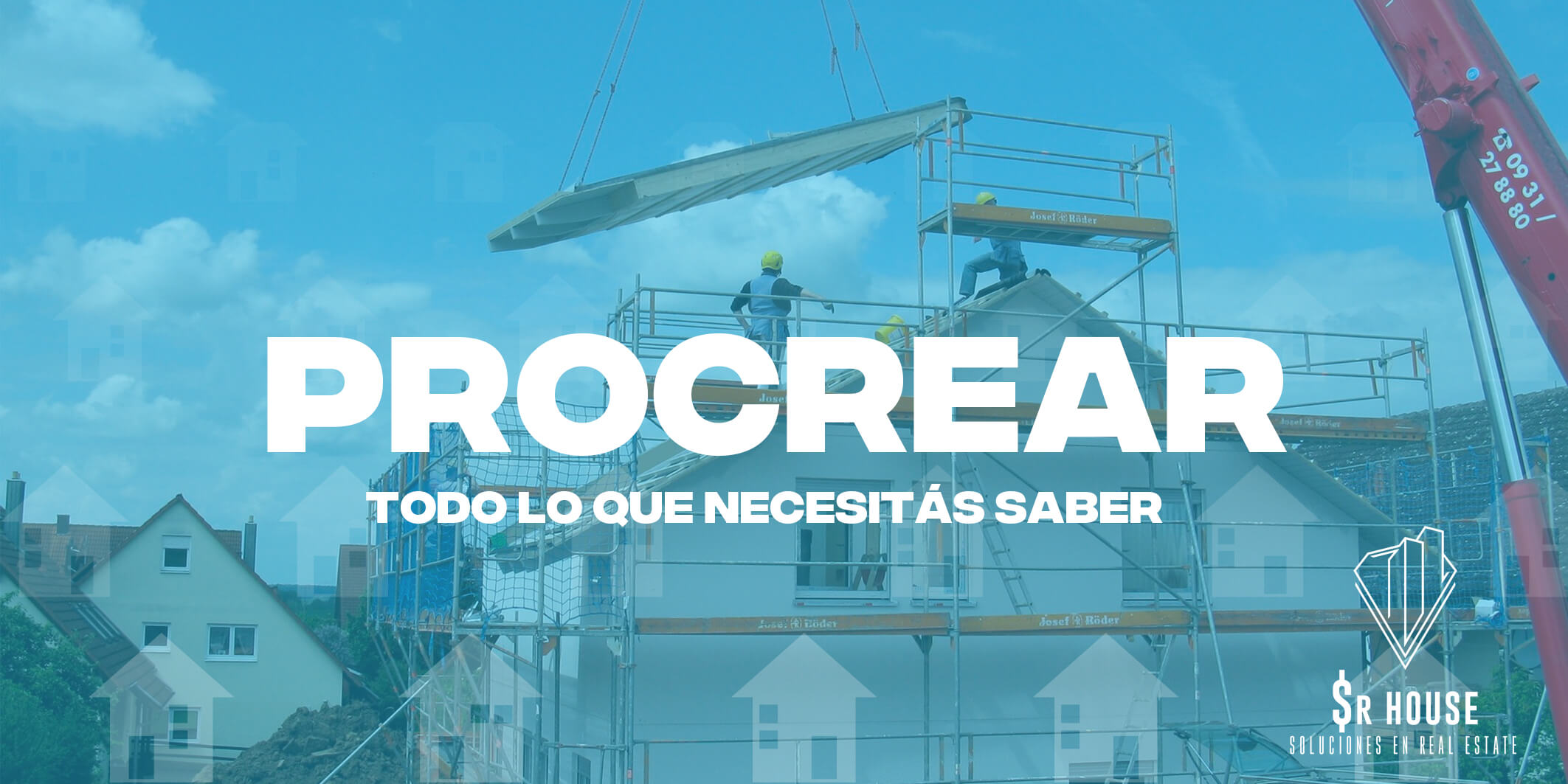 #SrHouse – Todo lo que tenes que saber sobre el PROCREAR