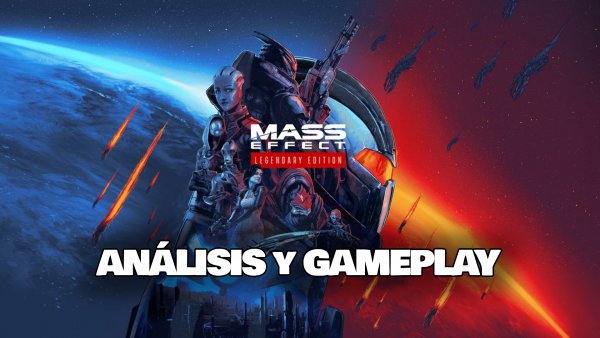 ANÁLISIS y GAMEPLAY: Mass Effect : Legendary Edition