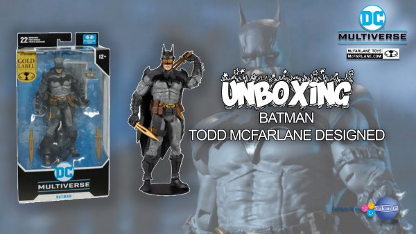 UNBOXING: Batman Todd McFarlane designed