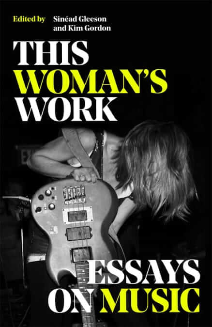 “THIS WOMAN’S WORK “ EL LIBRO DE LAS MUJERES PIONERAS DE LA MÚSICA