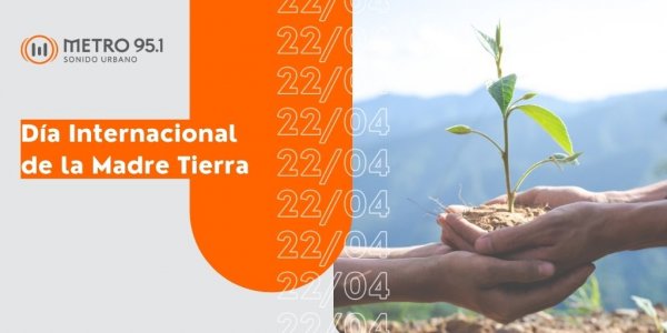 Día de la Tierra, una oportunidad para “invertir en nuestro planeta”