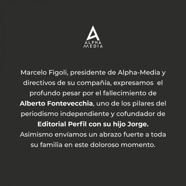Marcelo Figoli y el Grupo Alpha expresan su profundo pesar por la muerte de Alberto Fontevecchia